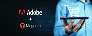 Reason Adobe Magento will Supercharge Customer Journey