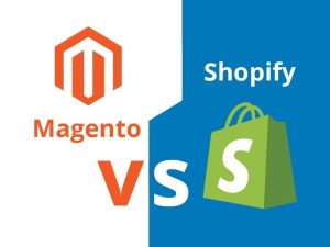 Magento vs shopify - Which is the better platform for you?
